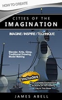 How To Create Cities Of The Imagination