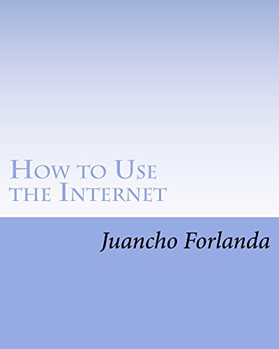 How To Use The Internet: Seven Internet Tools And Skills Anyone Can Learn To Use