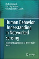 Human Behavior Understanding In Networked Sensing: Theory And Applications Of Networks Of Sensors