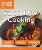 Idiot’S Guides Paleo Slow Cooking (Idiot’S Guides)