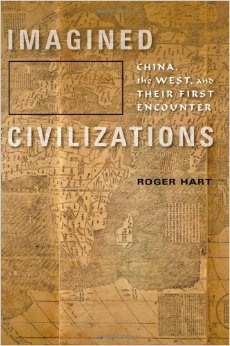 Imagined Civilizations: China, The West, And Their First Encounter