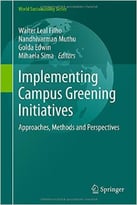 Implementing Campus Greening Initiatives: Approaches, Methods And Perspectives