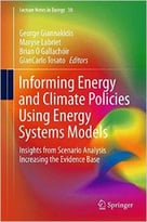 Informing Energy And Climate Policies Using Energy Systems Models: Insights From Scenario Analysis Increasing The Evidence Base