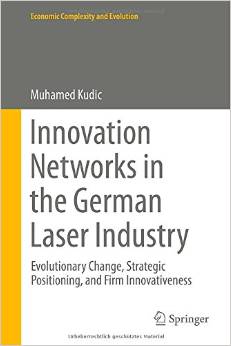Innovation Networks In The German Laser Industry: Evolutionary Change, Strategic Positioning, And Firm Innovativeness