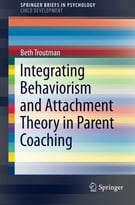 Integrating Behaviorism And Attachment Theory In Parent Coaching