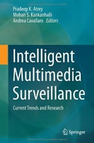 Intelligent Multimedia Surveillance: Current Trends And Research