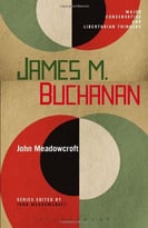 James M. Buchanan (Major Conservative And Libertarian Thinkers)