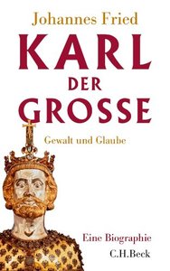 Karl Der Große: Gewalt Und Glaube