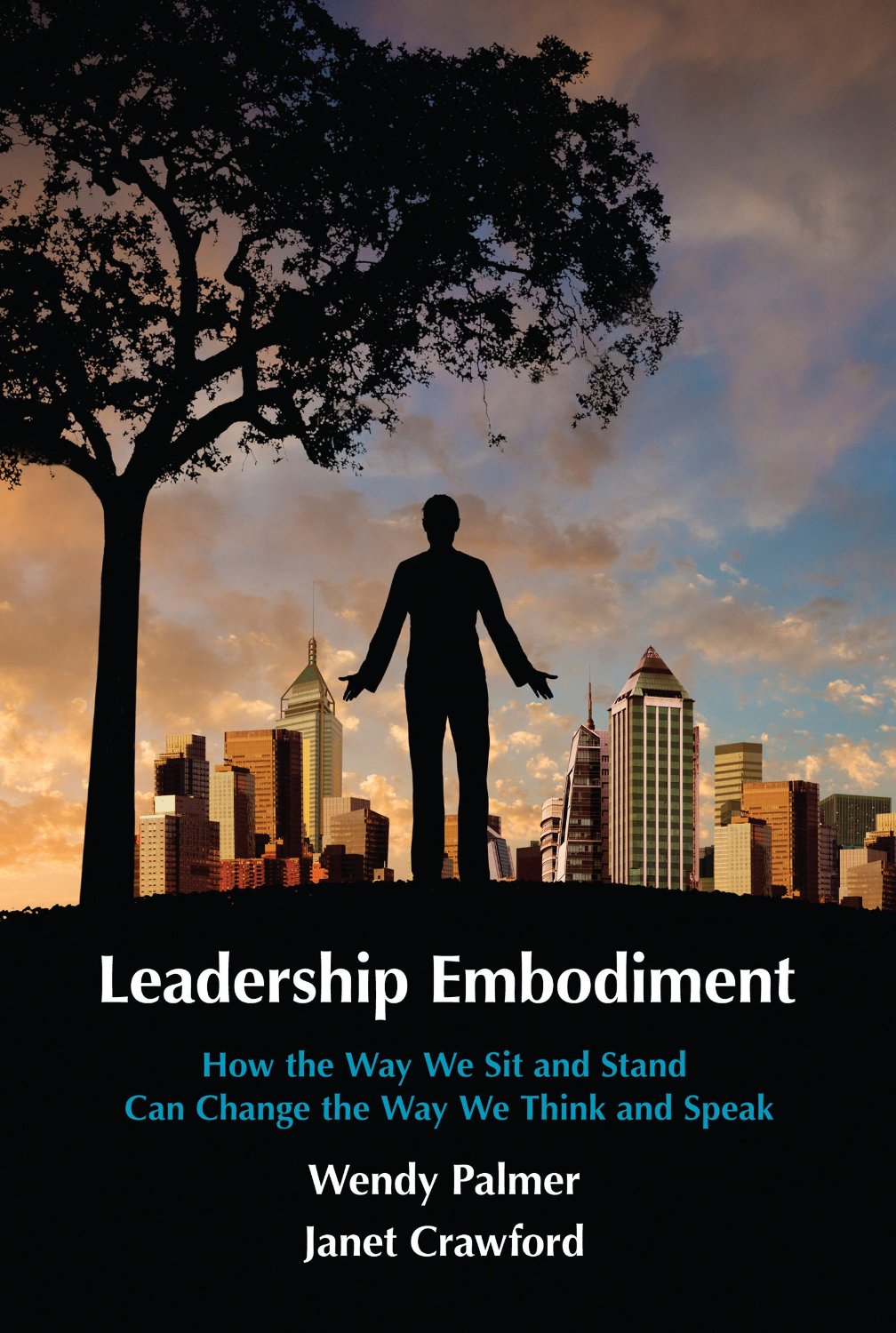 Leadership Embodiment: How The Way We Sit And Stand Can Change The Way We Think And Speak
