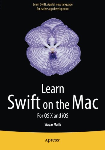 Learn Swift On The Mac: For Os X And Ios