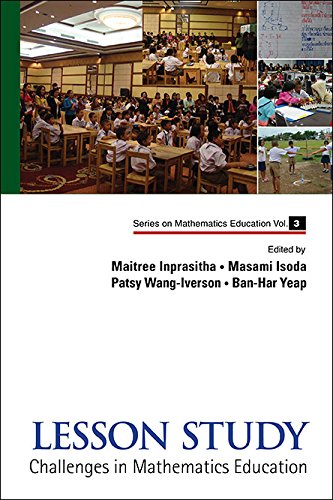 Lesson Study: Challenges In Mathematics Education (Series On Mathematics Education – Volume 3)