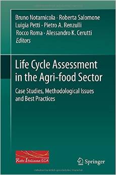 Life Cycle Assessment In The Agri-Food Sector: Case Studies, Methodological Issues And Best Practices