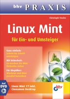 Linux Mint (Bhv Praxis): Für Ein- Und Umsteiger