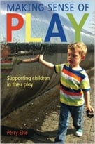 Making Sense Of Play: Supporting Children In Their Play