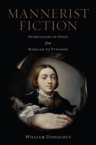 Mannerist Fiction: Pathologies Of Space From Rabelais To Pynchon