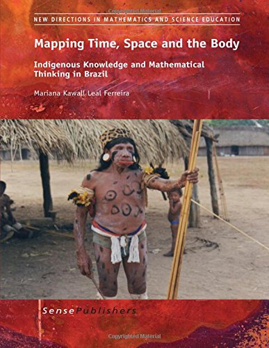 Mapping Time, Space And The Body: Indigenous Knowledge And Mathematical Thinking In Brazil