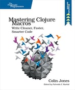Mastering Clojure Macros: Write Cleaner, Faster, Smarter Code