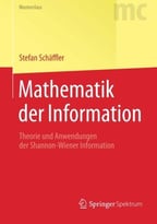 Mathematik Der Information: Theorie Und Anwendungen Der Shannon-Wiener Information