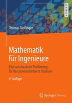 Mathematik Für Ingenieure: Eine Anschauliche Einführung Für Das Praxisorientierte Studium, Auflage: 9