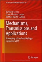Mechanisms, Transmissions And Applications: Proceedings Of The Third Metrapp Conference 2015