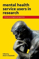 Mental Health Service Users In Research: Critical Sociological Perspectives