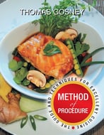 Method Of Procedure: The Guide And Techniques For Excellent Cuisine