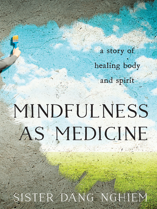 Mindfulness As Medicine: A Story Of Healing Body And Spirit