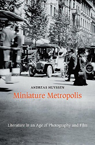 Miniature Metropolis: Literature In An Age Of Photography And Film