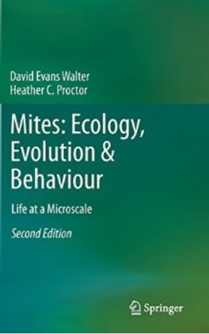 Mites: Ecology, Evolution & Behaviour: Life At A Microscale (2Nd Edition)