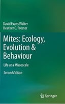 Mites: Ecology, Evolution & Behaviour: Life At A Microscale (2nd Edition)