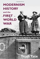 Modernism, History And The First World War