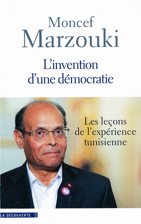 Moncef Marzouki, L’Invention D’Une Démocratie