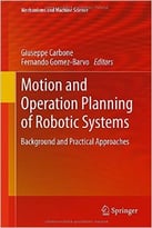 Motion And Operation Planning Of Robotic Systems: Background And Practical Approaches