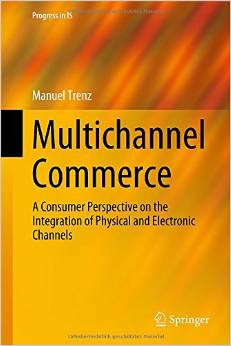 Multichannel Commerce: A Consumer Perspective On The Integration Of Physical And Electronic Channels
