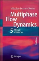Multiphase Flow Dynamics 5: Nuclear Thermal Hydraulics, 3 Edition