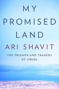 My Promised Land: The Triumph And Tragedy Of Israel