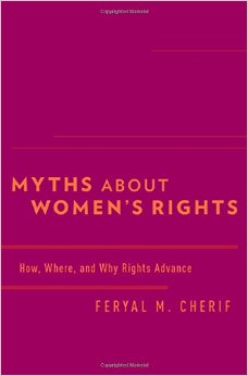 Myths About Women’S Rights: How, Where, And Why Rights Advance