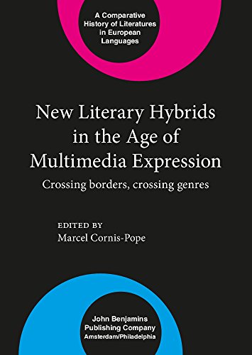 New Literary Hybrids In The Age Of Multimedia Expression: Crossing Borders, Crossing Genres