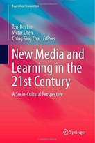 New Media And Learning In The 21st Century: A Socio-Cultural Perspective