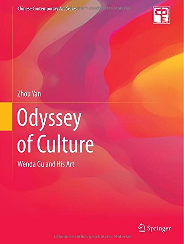 Odyssey Of Culture: Wenda Gu And His Art (Chinese Contemporary Art Series)
