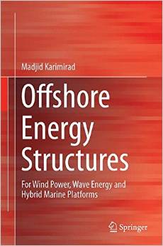 Offshore Energy Structures: For Wind Power, Wave Energy And Hybrid Marine Platforms