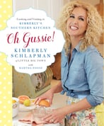 Oh Gussie!: Cooking And Visiting In Kimberly’S Southern Kitchen