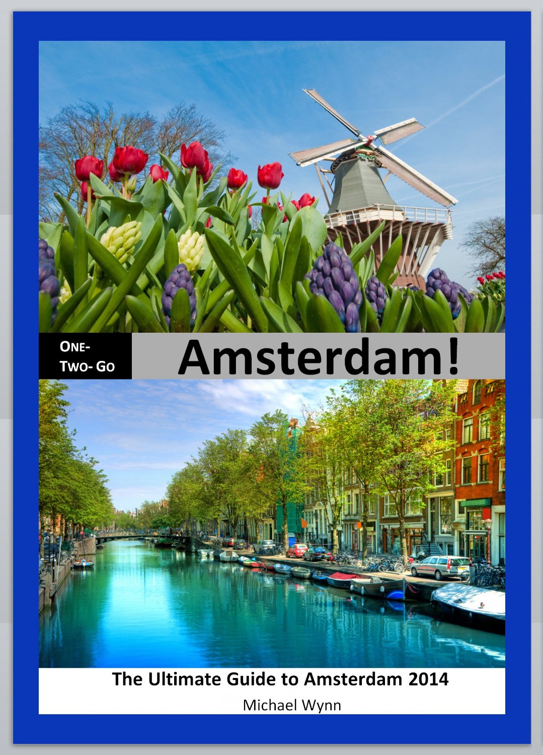 One-Two-Go Amsterdam: The Ultimate Guide To Amsterdam 2014