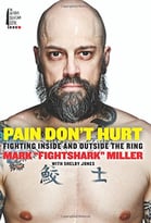 Pain Don’T Hurt: Fighting Inside And Outside The Ring