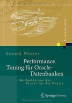 Performance Tuning Für Oracle-Datenbanken: Methoden Aus Der Praxis Für Die Praxis
