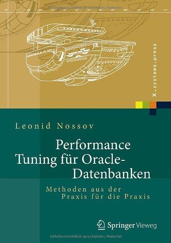 Performance Tuning Für Oracle-Datenbanken: Methoden Aus Der Praxis Für Die Praxis