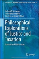 Philosophical Explorations Of Justice And Taxation: National And Global Issues