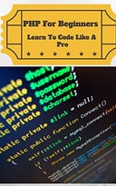 Php For Beginners – Learn To Code Like A Pro