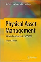 Physical Asset Management: With An Introduction To Iso55000, 2 Edition