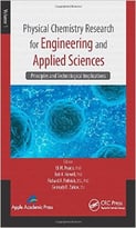 Physical Chemistry Research For Engineering And Applied Sciences, Volume One: Principles And Technological Implications